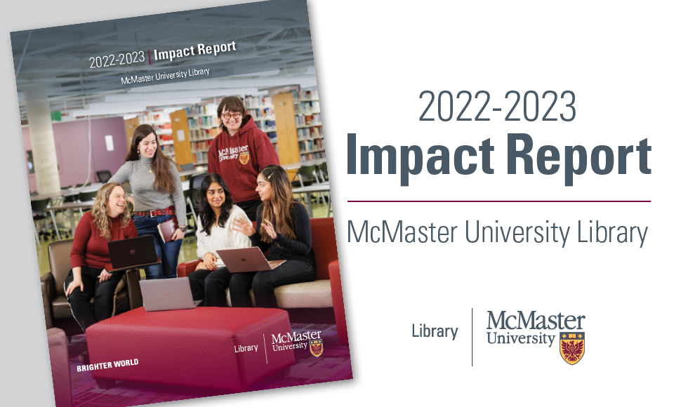 Graphic featuring cover of impact report. Text reads: 2022-2023 Impact Report, McMaster University Library. 