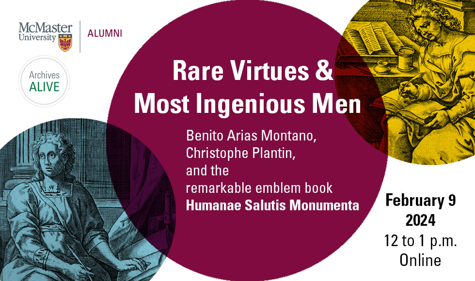 Promotional event graphic. Text reads: Rare Virtues & Most Ingenious Men: Benito Arias Montano, Christophe Plantin, and the Remarkable Emblem Book Humanae Salutis Monumenta. Feb. 9, 2024. Noon to 1 p.m. Online.