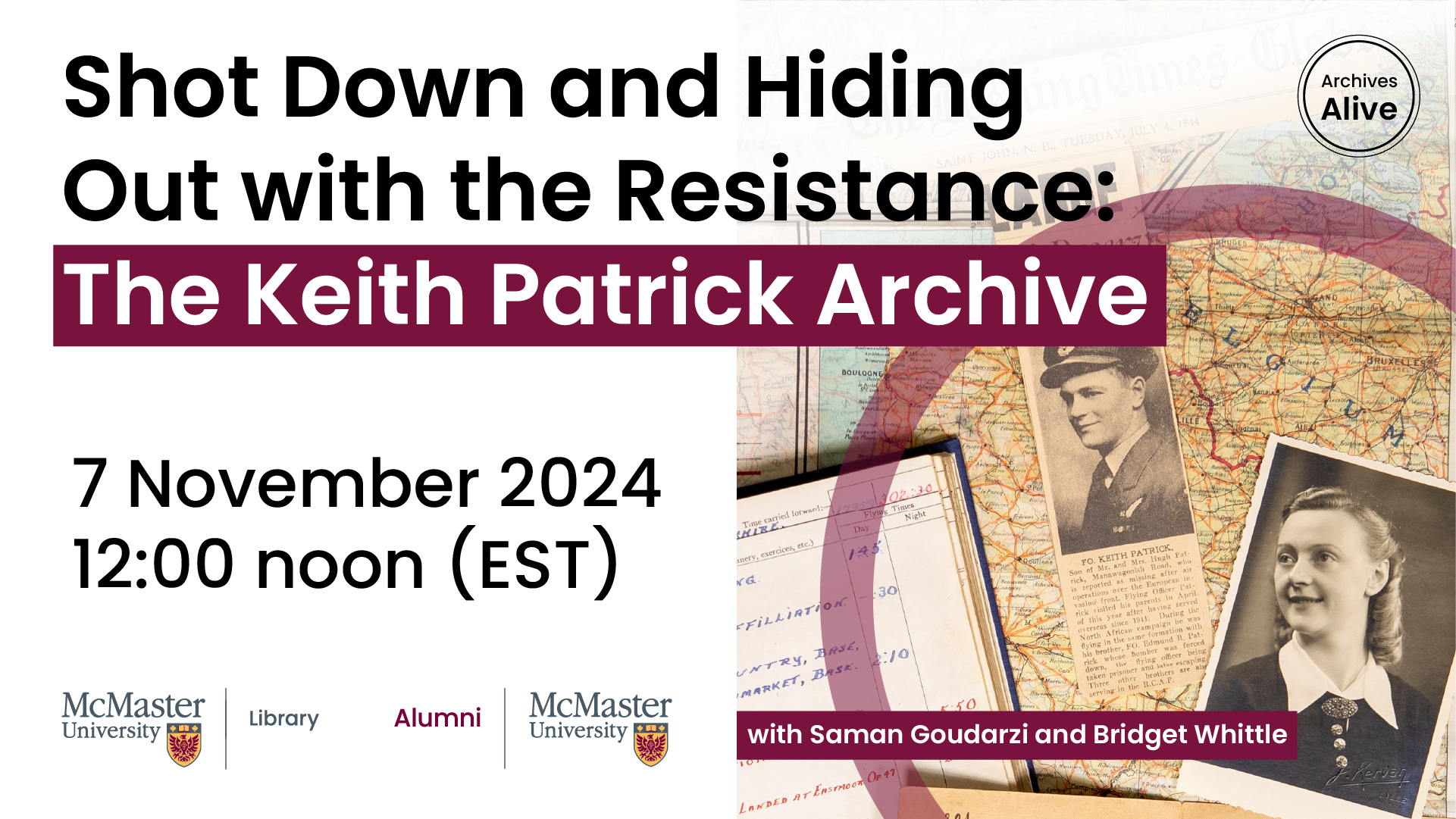 Promotional graphic for Archives Alive talk. Text reads: Shot Down and Hiding Out with the Resistance: The Keith Patrick Archive, 7 November 2024, 12 noon EST. Black and white photographs, maps and flight log book are on the right.