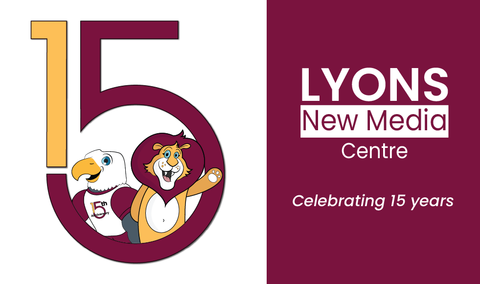 Text reads: Lyons New Media Centre, celebrating 15 years. An illustration of marauder Maud the libraries mascot and lion Leo the Lyons mascot with the number of 15 is on the left side. 